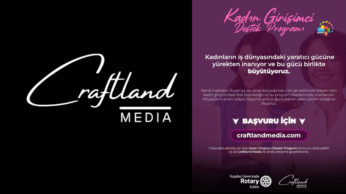 Craftland Media’dan Kadınlara Yönelik Güçlü Girişimcilik Vizyonu