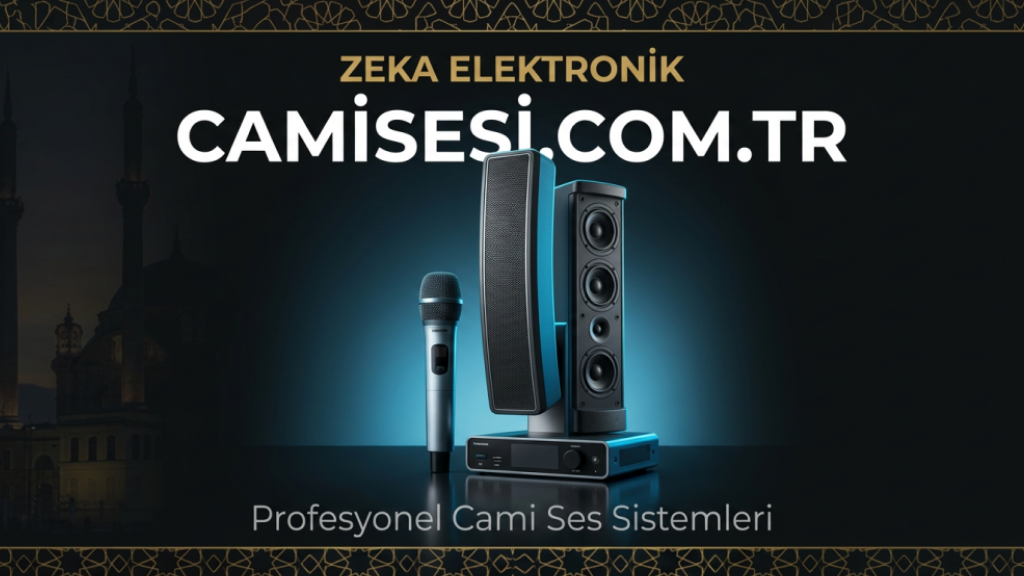 ZEKA ELEKTRONİK CAMİ SES SİSTEMLERİYLE İBADETHANELERDE NET SES DÖNEMİ